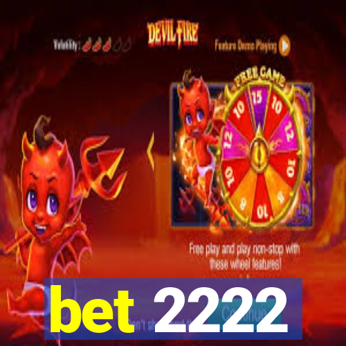 bet 2222